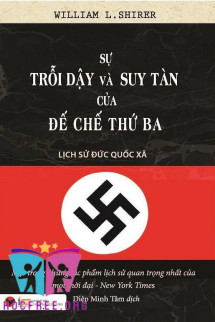 Sự Trỗi Dậy Và Suy Tàn Của Đế Chế Thứ Ba – Lịch Sử Đức Quốc Xã