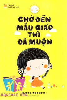 Chờ Đến Mẫu Giáo Thì Đã Muộn