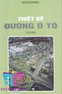 Thiết Kế Đường Ô Tô: Tập 1