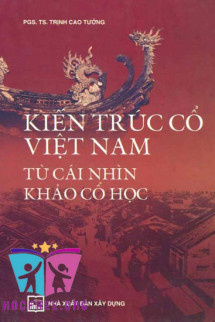 Kiến Trúc Cổ Việt Nam Từ Cái Nhìn Khảo Cổ Học