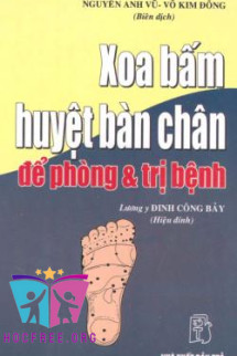 Xoa Bấm Huyệt Bàn Chân Để Phòng Và Trị Bệnh