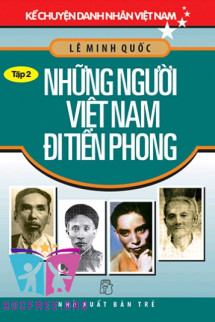 Kể Chuyện Danh Nhân Việt Nam – Tập 2: Những Người Việt Nam Đi Tiên Phong