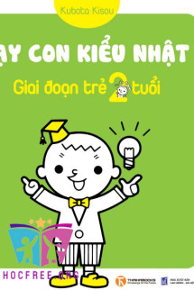 Dạy Con Kiểu Nhật – Giai Đoạn Trẻ 2 Tuổi