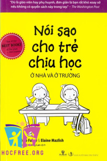 Nói Sao Cho Trẻ Chịu Học Ở Nhà Và Ở Trường