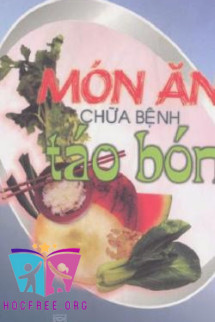 Món Ăn Chữa Bệnh Táo Bón