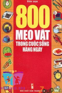 800 Mẹo Vặt Trong Cuộc Sống Hàng Ngày