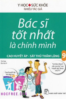 Bác Sĩ Tốt Nhất Là Chính Mình – Tập 9: Cao Huyết Áp, Sát Thủ Thầm Lặng