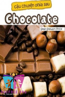 Câu Chuyện Phía Sau Chocolate