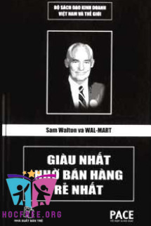 Sam Walton và Wal-Mart – Giàu nhất nhờ bán hàng rẻ nhất