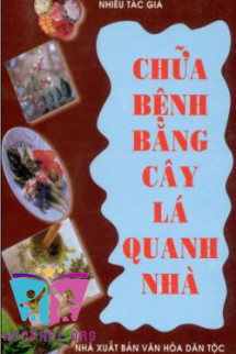 Chữa Bệnh Bằng Cây Lá Quanh Nhà