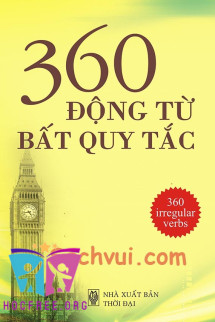 360 Động Từ Bất Quy Tắc Đầy Đủ